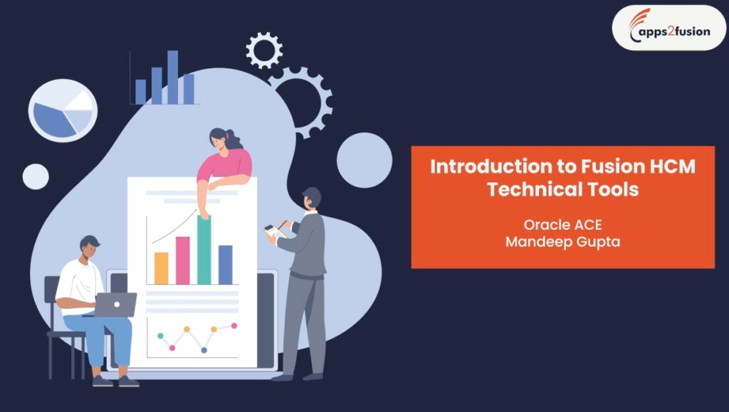 Introduction to Fusion HCM Technical Tools by Oracle ACE Mandeep Gupta